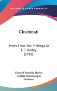 Cincinnati: Prints From The Etchings Of E. T. Hurley (1916)