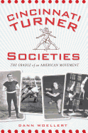 Cincinnati Turner Societies: The Cradle of an American Movement