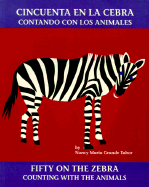 Cincuenta en la Cebra/Fifty on the Zebra: Contando con los Animales/Counting with the Animals - Tabor, Nancy Maria Grande (Illustrator)