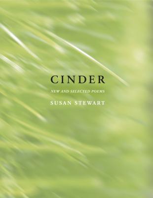 Cinder: New and Selected Poems - Stewart, Susan, MSW