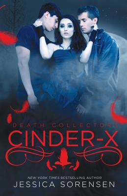 Cinder X (Death Collectors, #2) - Sorensen, Jessica