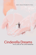 Cinderella Dreams: The Allure of the Lavish Wedding Volume 2