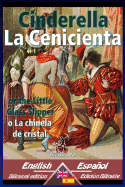 Cinderella - La Cenicienta: Bilingual Parallel Text - Textos Bilinges En Paralelo: English-Spanish / Ingls-Espaol