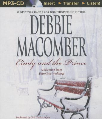 Cindy and the Prince: A Selection from Fairy Tale Weddings - Macomber, Debbie, and Linden, Teri Clark (Read by)