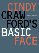Cindy Crawford's Basic Face - Crawford, Cindy, Bs, and Turlington, Christy