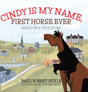 Cindy Is My Name, First Horse Ever