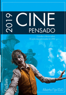 Cine Pensado 2019: Estudios cr?ticos sobre 30 pel?culas estrenadas en 2019