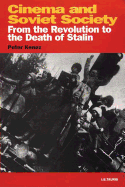 Cinema and Soviet Society From the Revolution to the Death of Stalin