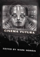 Cinema Futura: Essays on Favourite Science Fiction Movies