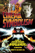 Cinema Symbolism: A Guide to Esoteric Imagery in Popular Movies, Second Edition