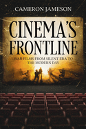 Cinema's Frontline: War Films from Silent Era to the Modern Day