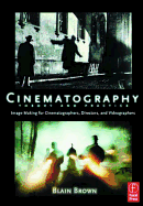 Cinematography: Theory and Practice: Image Making for Cinematographers, Directors, and Videographers