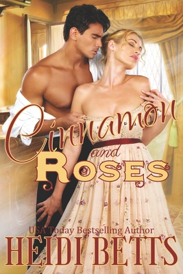 Cinnamon and Roses - Betts, Heidi