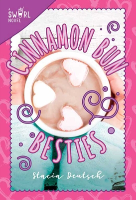 Cinnamon Bun Besties: A Swirl Novel - Deutsch, Stacia