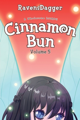 Cinnamon Bun Volume 5: A Wholesome LitRPG - Ravensdagger