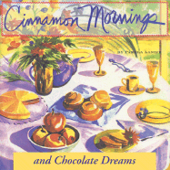 Cinnamon Mornings and Chocolate Dreams