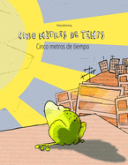 Cinq m?tres de temps/Cinco metros de tiempo: Un livre d'images pour les enfants (Edition bilingue fran?ais-espagnol)