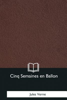 Cinq Semaines en Ballon - Verne, Jules