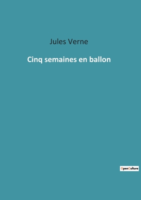 Cinq semaines en ballon - Verne, Jules