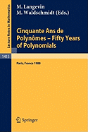 Cinquante ANS de Polynomes - Fifty Years of Polynomials: Proceedings of a Conference Held in Honour of Alain Durand at the Institut Henri Poincare. Paris, France, May 26-27, 1988