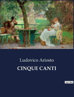 Cinque Canti - Ariosto, Ludovico