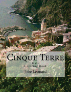 Cinque Terre, Italy Coloring Book: Color Your Way Through Majestic Cinque Terre, Italy