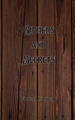 Ciphers and Secrets - Sullivan, Dexter