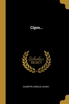 Cipro... - Lauria, Giuseppe Aurelio