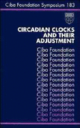 Circadian Clocks and Their Adjustment - No. 183 - CIBA Foundation Symposium