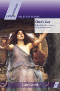 Circe's Cup: Cultural Transformation in Early Modern Ireland - Carroll, Clare