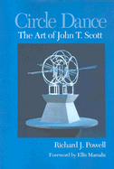Circle Dance: The Art of John T. Scott - Powell, Richard J, and Marsalis, Ellis (Foreword by)