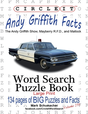 Circle It, Andy Griffith Facts, Word Search, Puzzle Book - Lowry Global Media LLC, and Schumacher, Mark, and Schumacher, Maria