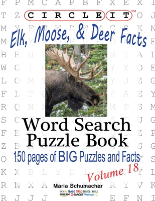 Circle It, Elk, Moose, and Deer Facts, Word Search, Puzzle Book - Lowry Global Media LLC, and Schumacher, Maria