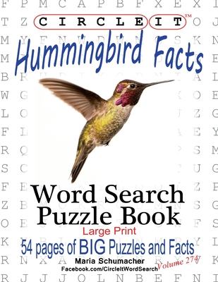 Circle It, Hummingbird Facts, Word Search, Puzzle Book - Lowry Global Media LLC, and Schumacher, Maria, and Schumacher, Mark