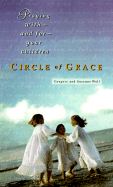 Circle of Grace: Praying With--And For--Your Children - Wolfe, Gregory, and Wolfe, Suzanne, and Wyckoff, Joanne (Editor)