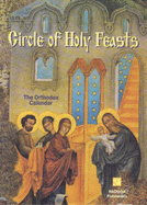 Circle of Holy Feast: The Orthodox Calendar