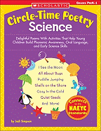 Circle Time Poetry Science: Delightful Poems with Activities That Help Young Children Build Phonemic Awareness, Oral Language, and Early Science Skills
