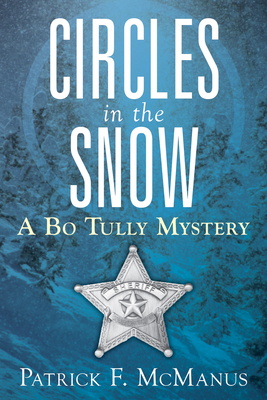 Circles in the Snow: A Bo Tully Mystery - McManus, Patrick F