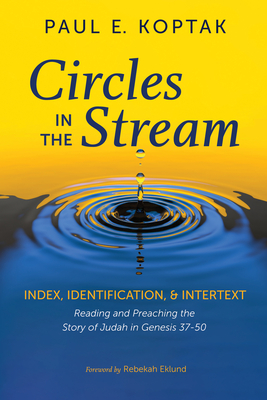 Circles in the Stream - Koptak, Paul E, and Eklund, Rebekah (Foreword by)