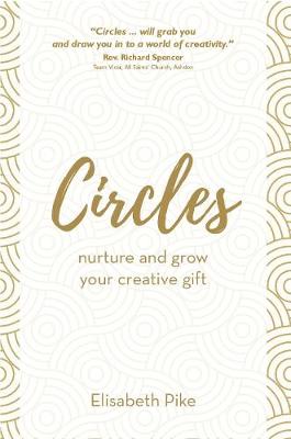 Circles: Nurture and grow your creative gift - Pike, Elisabeth