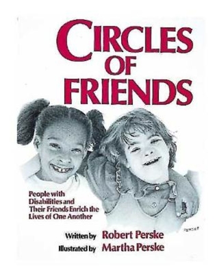 Circles of Friends: People with Disabilities and Their Friends Enrich the Lives of One Another - Perske, Robert