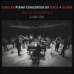 Circles: Piano Concertos by Bach + Glass