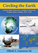 Circling the Earth: United States Plans for a Postwar Overseas Military Base System, 1942-1948