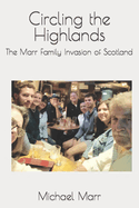 Circling the Highlands: The Marr Family Invasion of Scotland