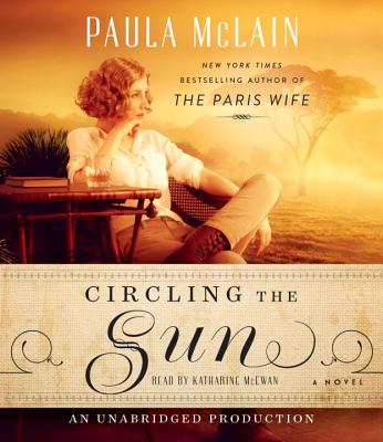 Circling the Sun - McLain, Paula, and McEwan, Katharine Lee (Read by)