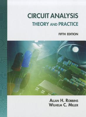 Circuit Analysis: Theory and Practice - Robbins, Allan H, and Miller, Wilhelm C