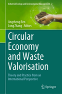 Circular Economy and Waste Valorisation: Theory and Practice from an International Perspective