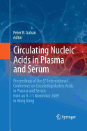 Circulating Nucleic Acids in Plasma and Serum: Proceedings of the 6th International Conference on Circulating Nucleic Acids in Plasma and Serum Held on 9-11 November 2009 in Hong Kong.