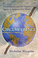 Circumference: Eratosthenes and the Ancient Quest to Measure the Globe