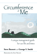 Circumference of Me: A unique management guide for our life and times